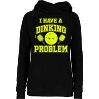 Pickleball Humor I Have A Dinking Problem Funny Womens Funnel Neck Pullover Hood