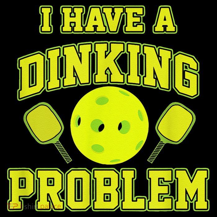 Pickleball Humor I Have A Dinking Problem Funny PosiCharge Competitor Tank