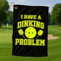 Pickleball Humor I Have A Dinking Problem Funny Golf Towel