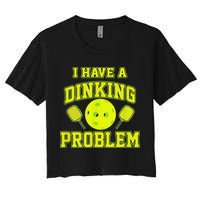 Pickleball Humor I Have A Dinking Problem Funny Crop Top