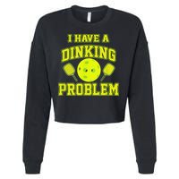 Pickleball Humor I Have A Dinking Problem Funny Cropped Pullover Crew