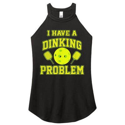 Pickleball Humor I Have A Dinking Problem Funny Women's Perfect Tri Rocker Tank