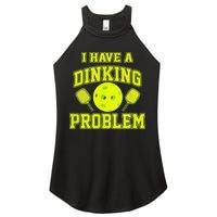 Pickleball Humor I Have A Dinking Problem Funny Women's Perfect Tri Rocker Tank