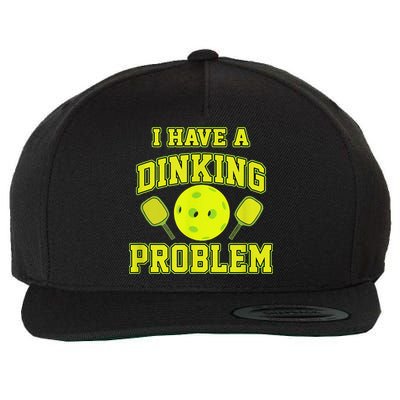 Pickleball Humor I Have A Dinking Problem Funny Wool Snapback Cap