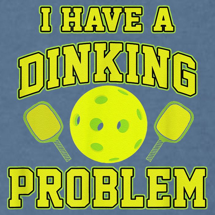 Pickleball Humor I Have A Dinking Problem Funny Garment-Dyed Sweatshirt