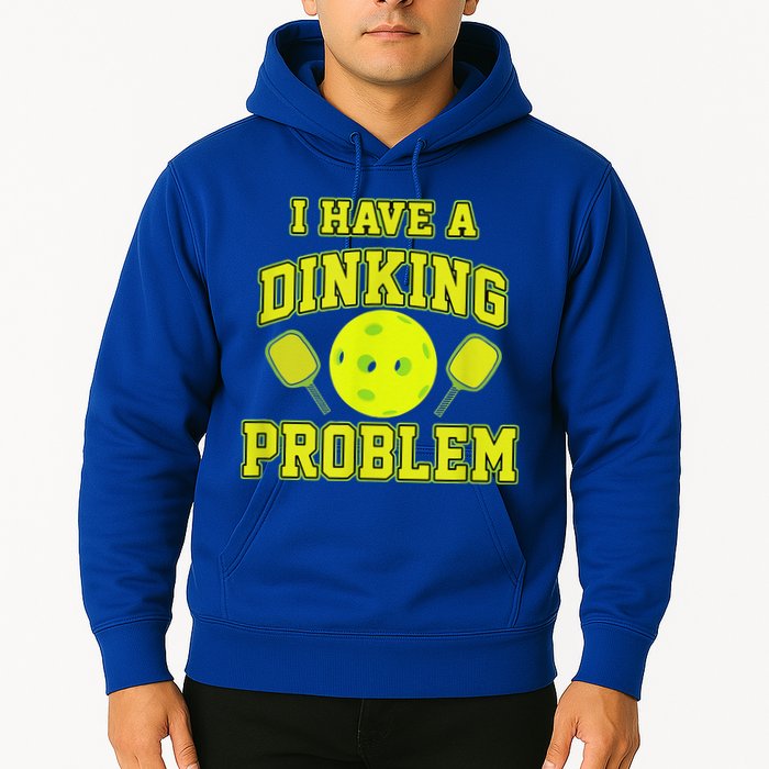 Pickleball Humor I Have A Dinking Problem Funny Hoodie