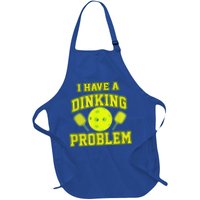Pickleball Humor I Have A Dinking Problem Funny Apron