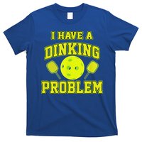 Pickleball Humor I Have A Dinking Problem Funny T-Shirt