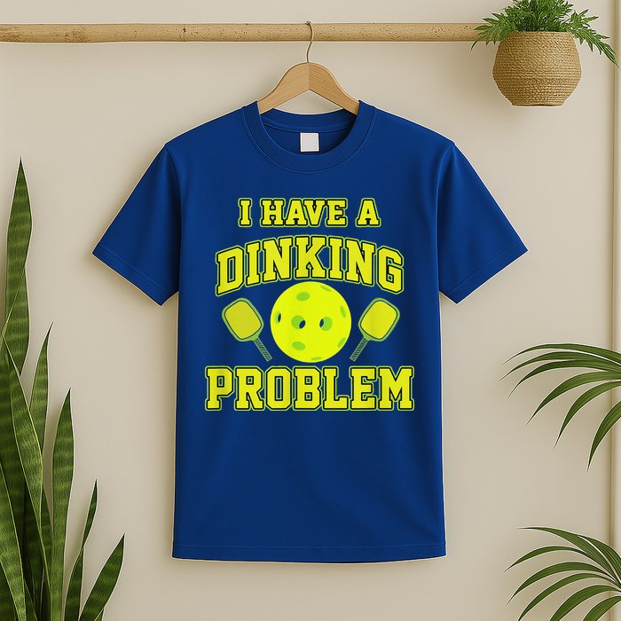 Pickleball Humor I Have A Dinking Problem Funny T-Shirt