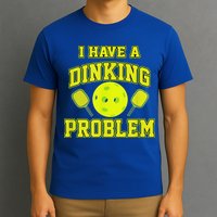 Pickleball Humor I Have A Dinking Problem Funny T-Shirt