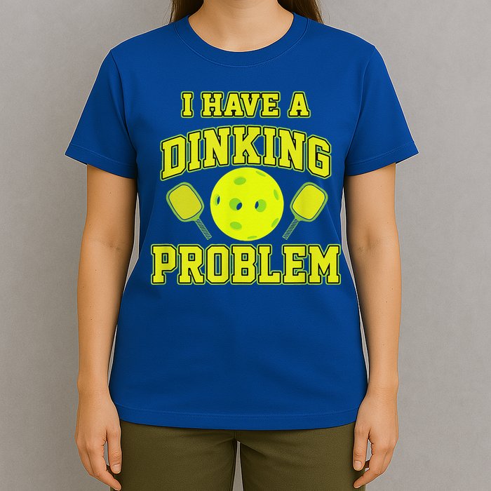 Pickleball Humor I Have A Dinking Problem Funny T-Shirt