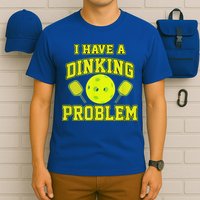Pickleball Humor I Have A Dinking Problem Funny T-Shirt