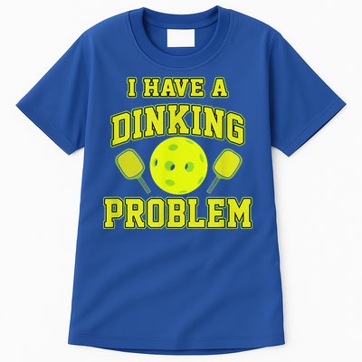 Pickleball Humor I Have A Dinking Problem Funny Tall T-Shirt