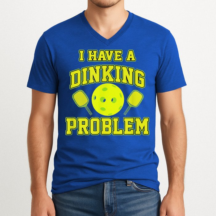 Pickleball Humor I Have A Dinking Problem Funny V-Neck T-Shirt