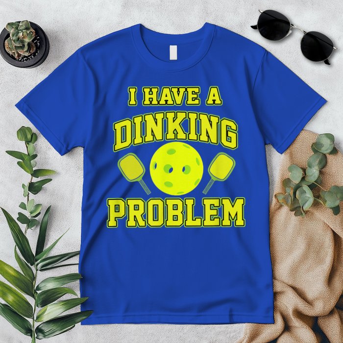 Pickleball Humor I Have A Dinking Problem Funny Premium T-Shirt