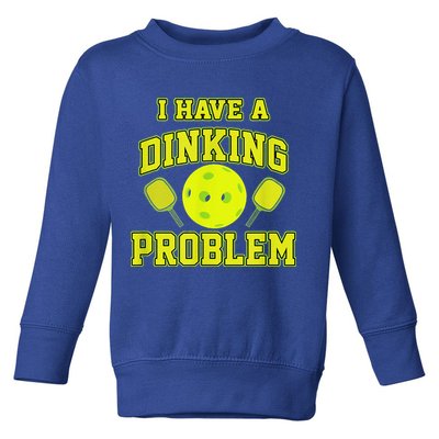 Pickleball Humor I Have A Dinking Problem Funny Toddler Sweatshirt