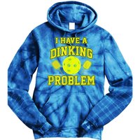 Pickleball Humor I Have A Dinking Problem Funny Tie Dye Hoodie