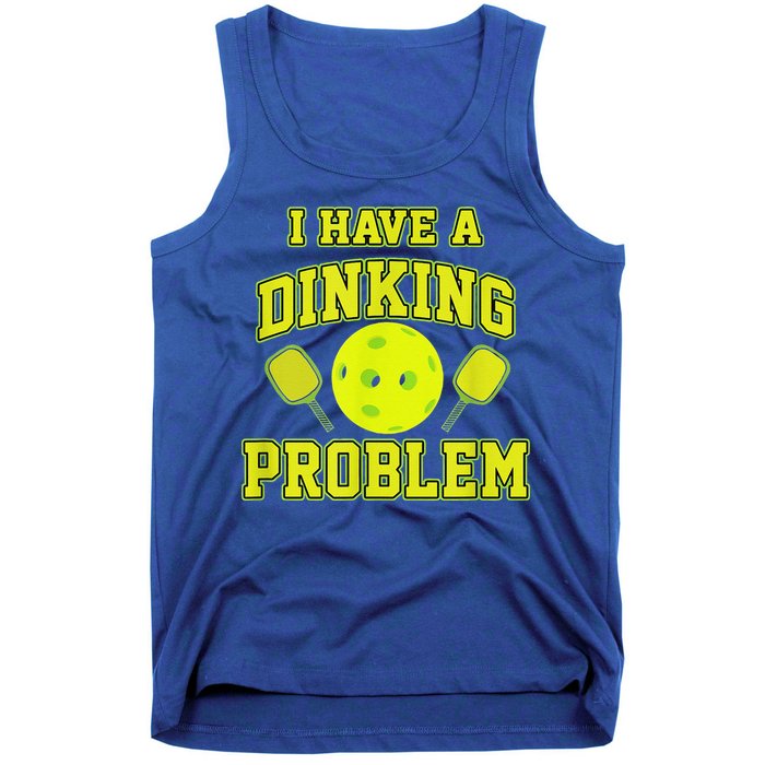 Pickleball Humor I Have A Dinking Problem Funny Tank Top
