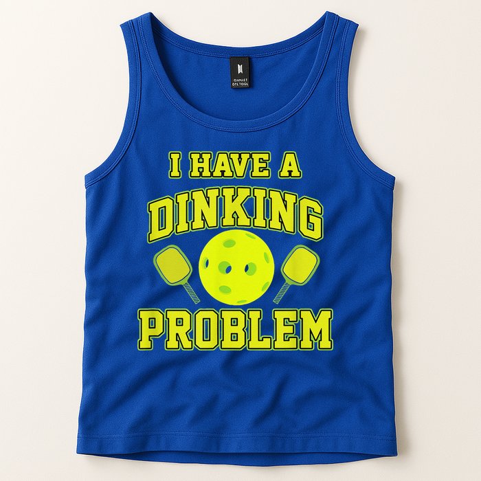 Pickleball Humor I Have A Dinking Problem Funny Tank Top