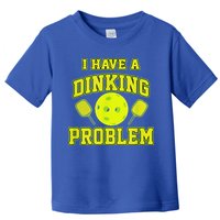 Pickleball Humor I Have A Dinking Problem Funny Toddler T-Shirt