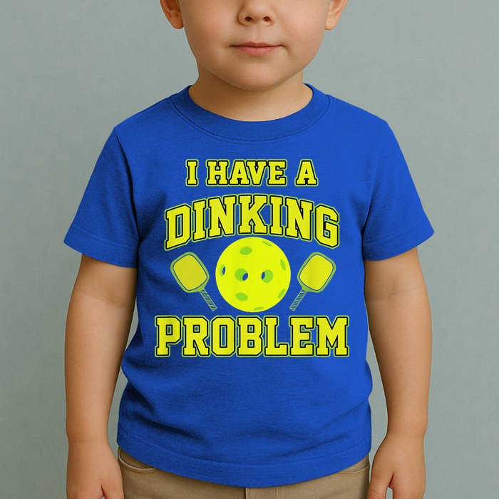 Pickleball Humor I Have A Dinking Problem Funny Toddler T-Shirt