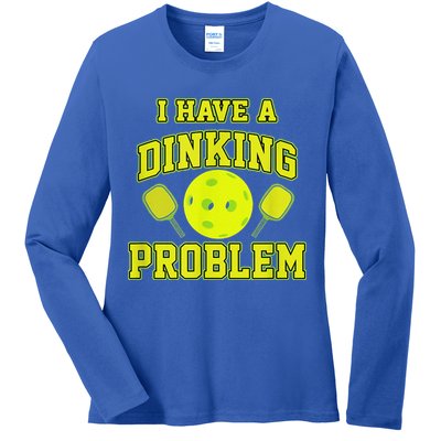 Pickleball Humor I Have A Dinking Problem Funny Ladies Long Sleeve Shirt
