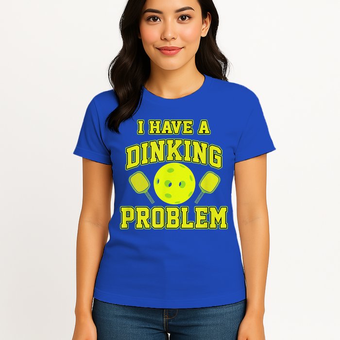 Pickleball Humor I Have A Dinking Problem Funny Womens T-Shirt