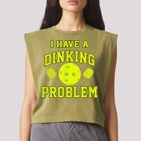 Pickleball Humor I Have A Dinking Problem Funny Garment-Dyed Women's Muscle Tee