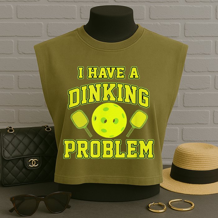 Pickleball Humor I Have A Dinking Problem Funny Garment-Dyed Women's Muscle Tee
