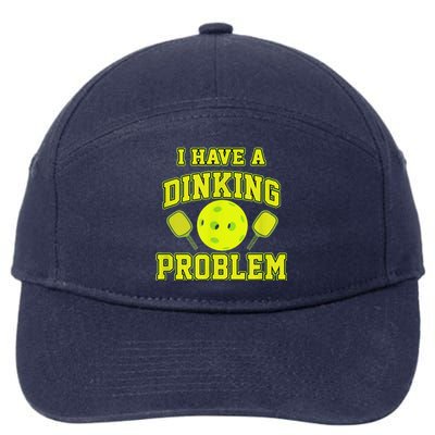 Pickleball Humor I Have A Dinking Problem Funny 7-Panel Snapback Hat