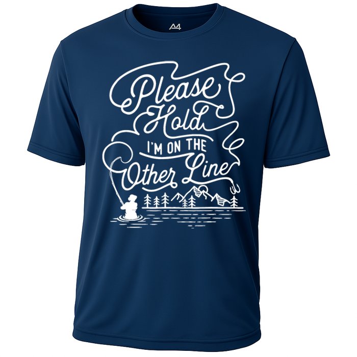 Please Hold IM On The Other Line Fishing Fisherman Fish Cooling Performance Crew T-Shirt