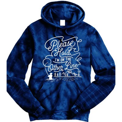 Please Hold IM On The Other Line Fishing Fisherman Fish Tie Dye Hoodie