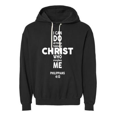 Philippians 4:13 I Can Do All Thing Through Christ Garment-Dyed Fleece Hoodie