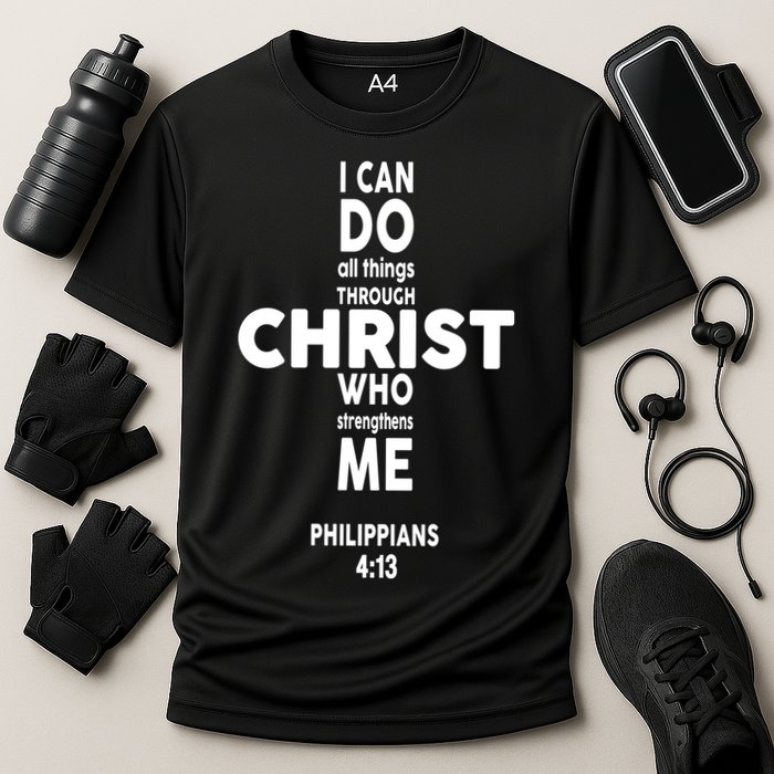 Philippians 4:13 I Can Do All Thing Through Christ Performance Shirt