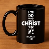Philippians 4:13 I Can Do All Thing Through Christ 11oz C Handle Ceramic Mug