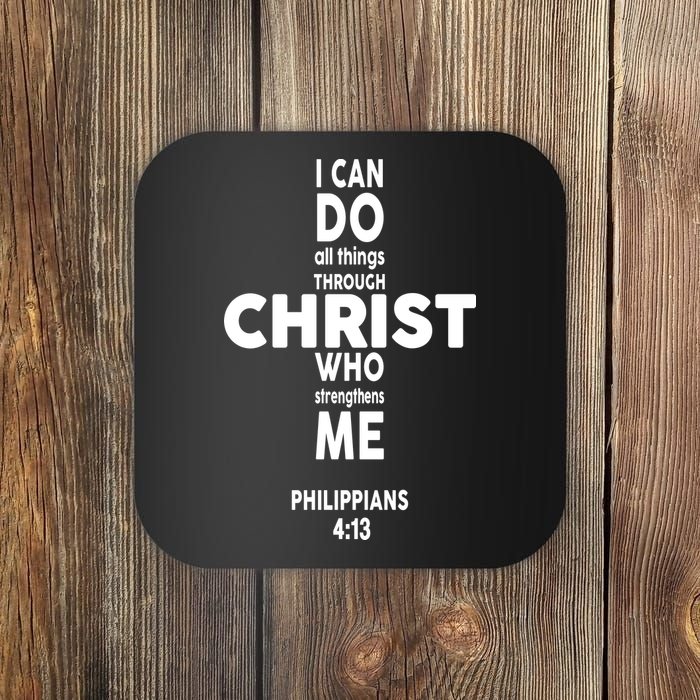 Philippians 4:13 I Can Do All Thing Through Christ Coaster