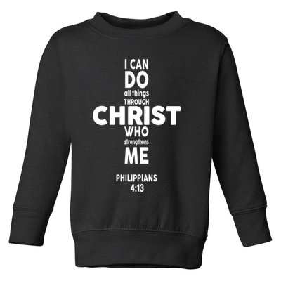 Philippians 4:13 I Can Do All Thing Through Christ Toddler Sweatshirt
