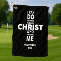 Philippians 4:13 I Can Do All Thing Through Christ Golf Towel