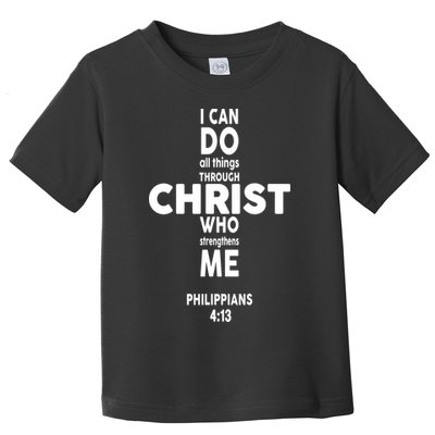Philippians 4:13 I Can Do All Thing Through Christ Toddler T-Shirt