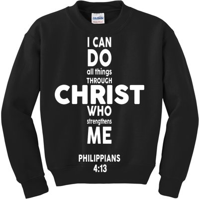 Philippians 4:13 I Can Do All Thing Through Christ Kids Sweatshirt