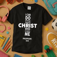 Philippians 4:13 I Can Do All Thing Through Christ Kids T-Shirt