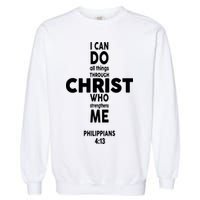 Philippians 4:13 I Can Do All Thing Through Christ Garment-Dyed Sweatshirt