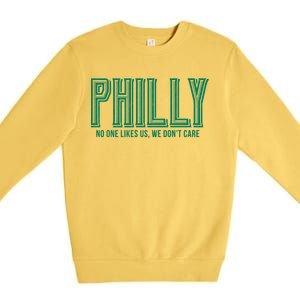 Philly Fan No One Likes Us We Don't Care Premium Crewneck Sweatshirt