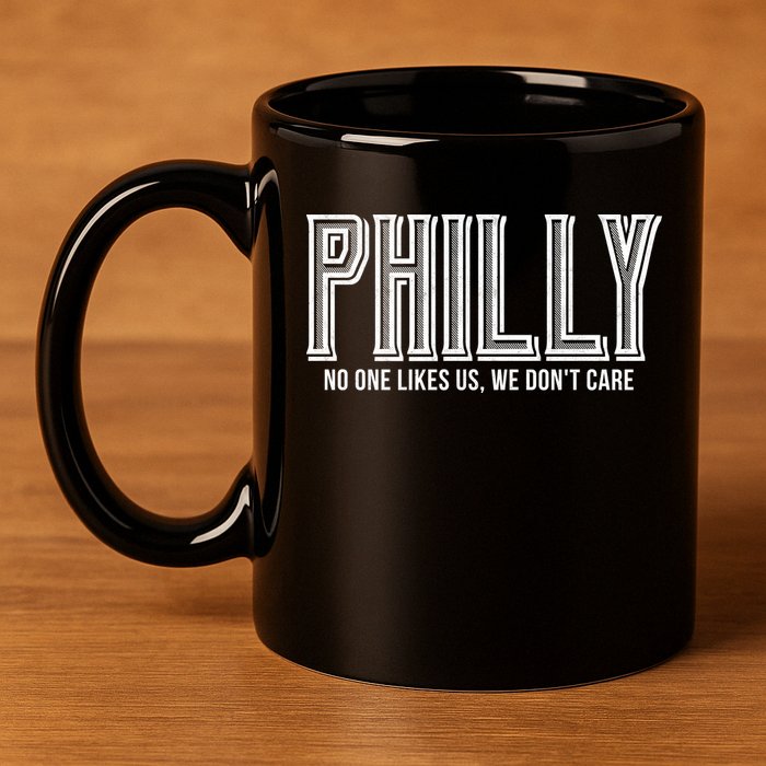 Philly Fan No One Likes Us We Don't Care 11oz C Handle Ceramic Mug