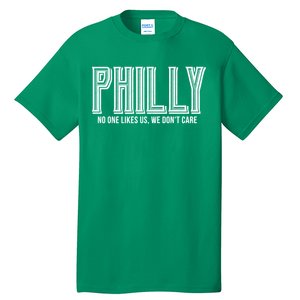 Philly Fan No One Likes Us We Don't Care Tall T-Shirt