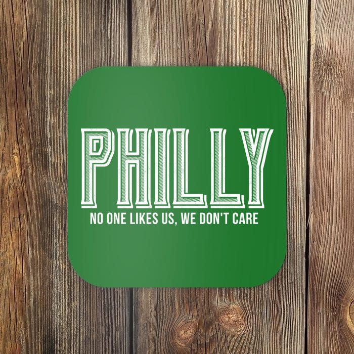 Philly Fan No One Likes Us We Don't Care Coaster