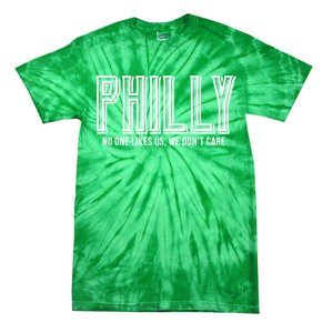 Philly Fan No One Likes Us We Don't Care Tie-Dye T-Shirt