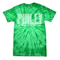 Philly Fan No One Likes Us We Don't Care Tie-Dye T-Shirt