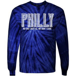 Philly Fan No One Likes Us We Don't Care Tie-Dye Long Sleeve Shirt