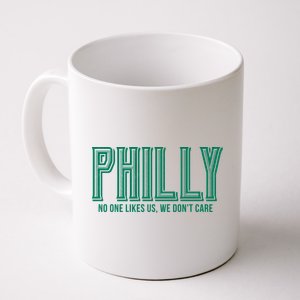 Philly Fan No One Likes Us We Don't Care Coffee Mug